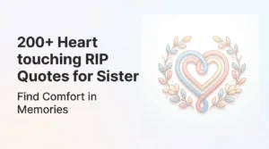 200+ Heart touching RIP Quotes for Sister - Find Comfort in Memories