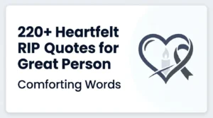 220+ Heartfelt RIP Quotes for Great Person Comforting Words