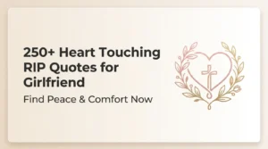 250+ Heart Touching RIP Quotes for Girlfriend - Find Peace & Comfort Now