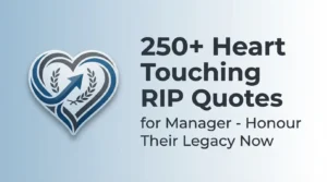 250+ Heart Touching RIP Quotes for Manager - Honour Their Legacy Now