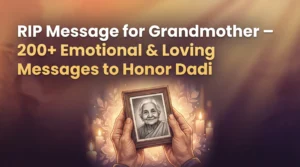RIP Message for Grandmother – 200+ Emotional & Loving Messages to Honor Dadi