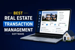 Best Real Estate Transaction Management Software